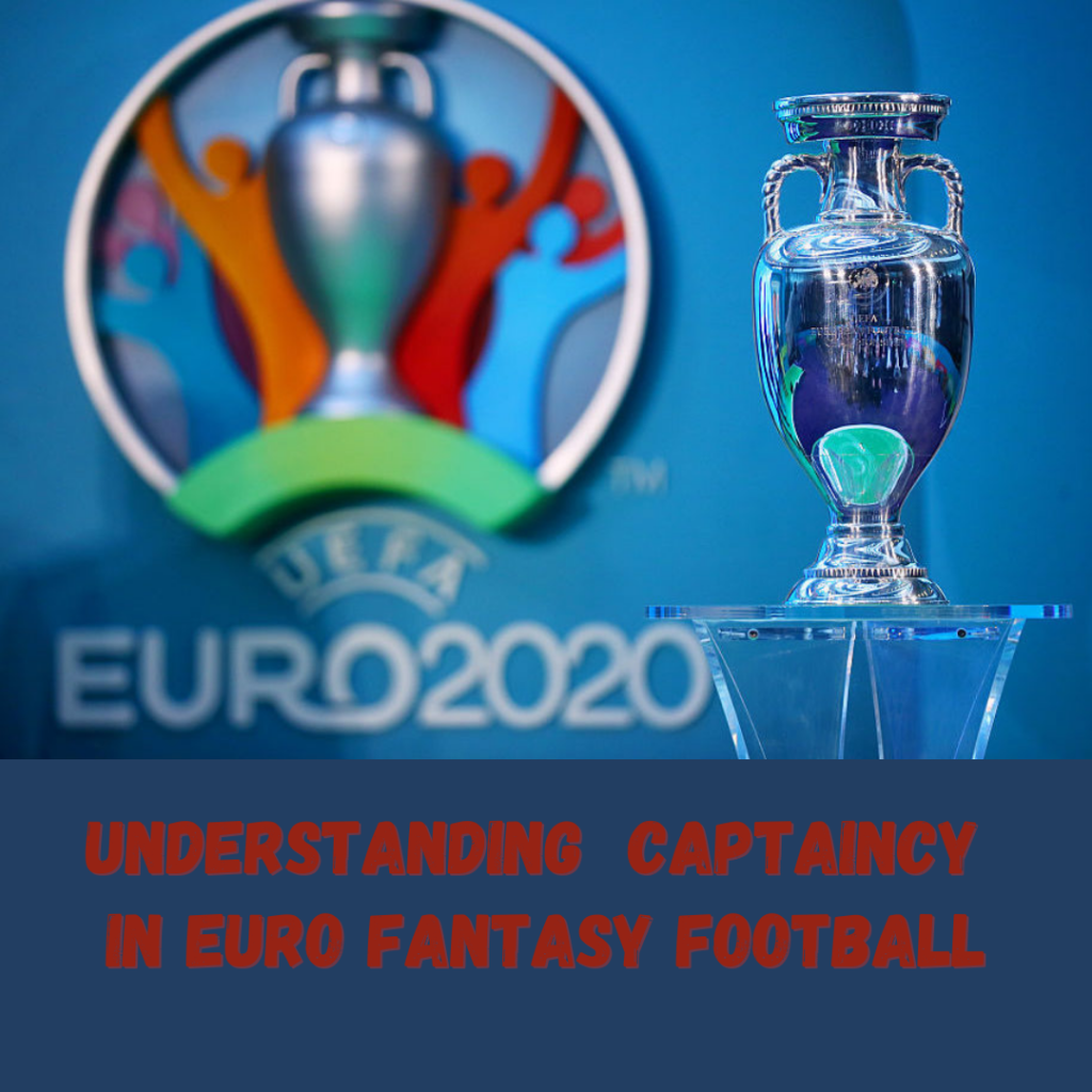 How does captaincy work in Euro Fantasy Football?