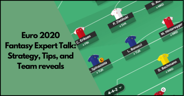 Euro Fantasy Expert Talk-Tips, Strategy, Team Reveal from Best Managers