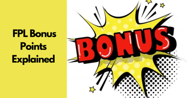 2023/24 FPL Season: Bonus Points Explained | FPL Guide