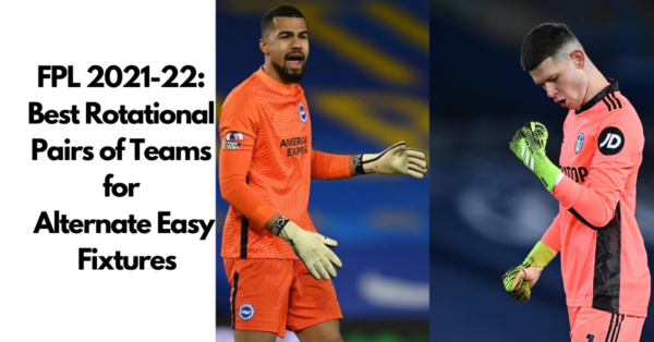 FPL 2021-22: Best Rotational Pairs of Teams for Alternate Easy Fixtures