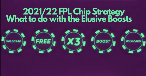 2021/22 FPL Chip Strategy: What to do with the Elusive Boosts