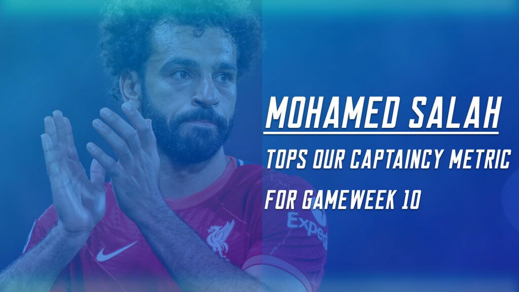 FPL Gameweek 10 Captain Picks ~ Mo Salah tops our metric making him the best captaincy choice 