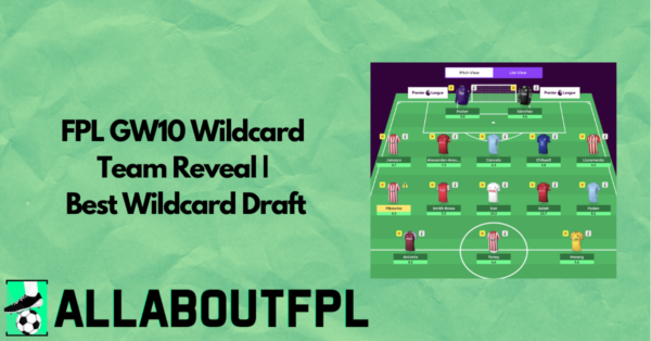 FPL GW10 Wildcard Team Reveal | Best Wildcard Draft