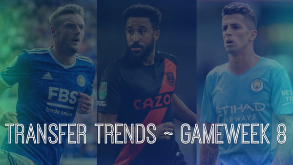 FPL GW8 Transfer Trends Analysis | Popular Transfer Combinations