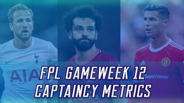 Top FPL Gameweek 12 Captain Picks Based on Analysis and Metrics