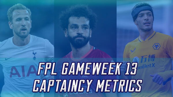 Top FPL Gameweek 13 Captain Picks Based on Analysis and Metrics