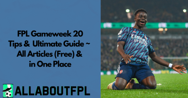 FPL GW20 Ultimate Guide: Tips, Differentials, Comparisons, Captaincy