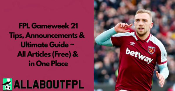 FPL GW21 Ultimate Guide: Announcements, Tips, Differentials, Captaincy