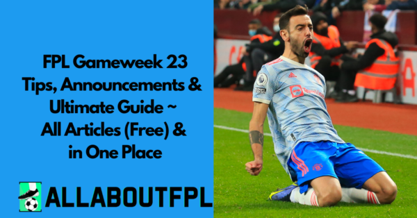 FPL GW23 Ultimate Guide: Announcements, Tips, Differentials, Captaincy