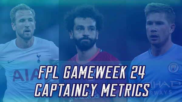 Top FPL Gameweek 24 Captain Picks Based on Analysis and Metrics – Updated