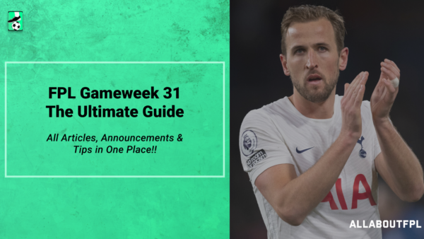 FPL GW31 Ultimate Guide: Tips, Differentials, Captaincy & More