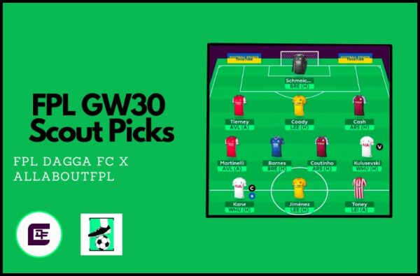 AllAboutFPL FPL GW30 Scout Picks | FPLDaggaFC