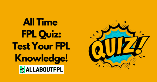 All Time FPL Quiz: Test Your FPL Knowledge with a 20 Question FPL Quiz