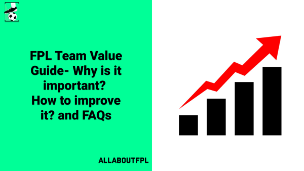 FPL Team Value Guide- Why is it Important? How to Improve it?