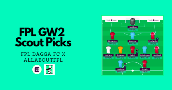 FPL GW2 Scout Picks | FPLDaggaFC & AllAboutFPL