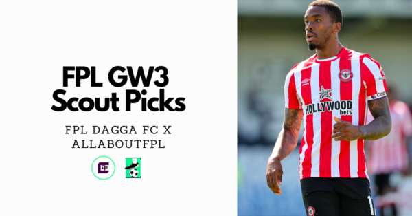FPL GW3 Scout Picks | FPLDaggaFC & AllAboutFPL