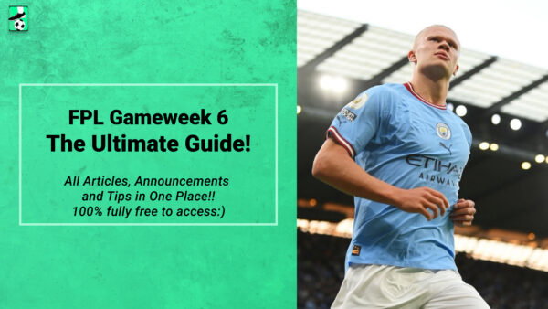 FPL GW6 Ultimate Guide: Tips, Differentials, Captaincy & More