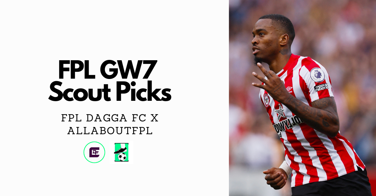 FPL GW7 Scout Picks