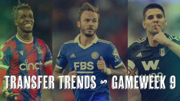 FPL GW9 Transfer Trends | Best Transfer Combinations & Tips
