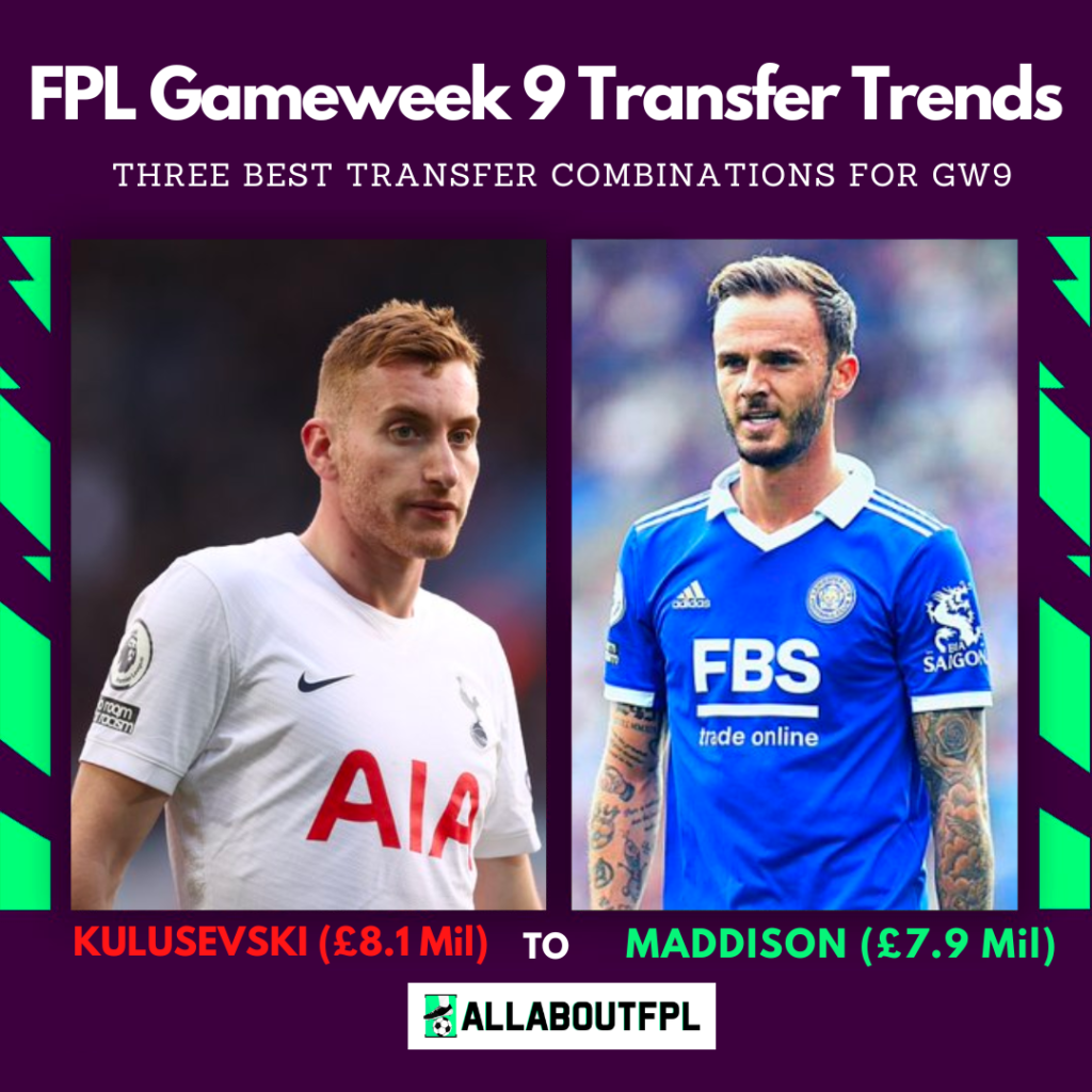 FPL GW9 Tips - Best Transfer Combinations ~ Kulusevski (8.1m) to Maddison (7.9m)