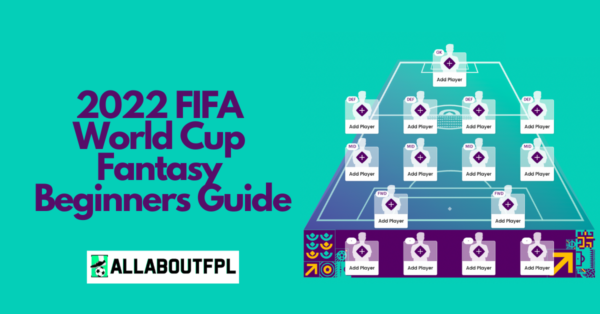 Beginner’s Guide to 2022 World Cup Fantasy: Rules, Strategy, Tips