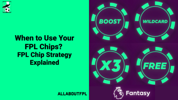 When to Use Your FPL Chips? FPL Chip Strategy Explained