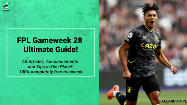 FPL GW28 Ultimate Guide: Tips, Differentials, Captaincy & More