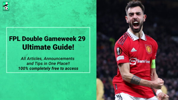 FPL DGW29 Ultimate Guide: Tips, Differentials, Captaincy & More