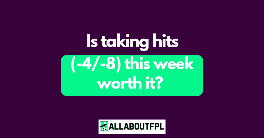 Is taking hits (-4/-8) ahead of FPL DGW34 worth it?