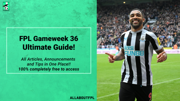 FPL GW36 Ultimate Guide: Tips, Differentials, Captaincy & More
