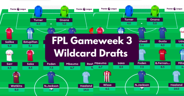 FPL GW3 Wildcard Team & Drafts to Consider | Wildcard Guide