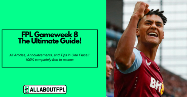 FPL GW8 Ultimate Guide: Tips, Differentials, Captaincy & More