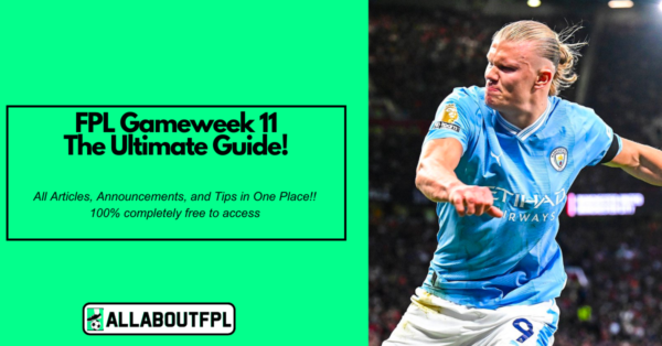 FPL GW11 Ultimate Guide: Tips, Differentials, Captaincy & More