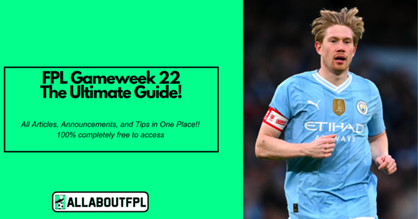 FPL GW22 Ultimate Guide: Tips, Differentials, Captaincy & More
