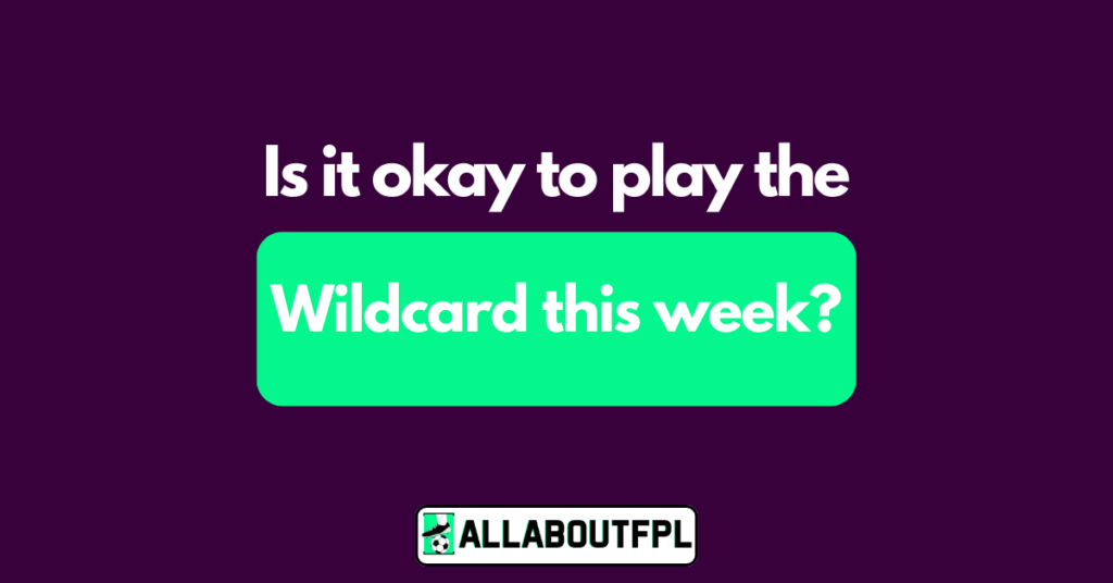 Is it okay to play the Wildcard ahead of FPL GW24?