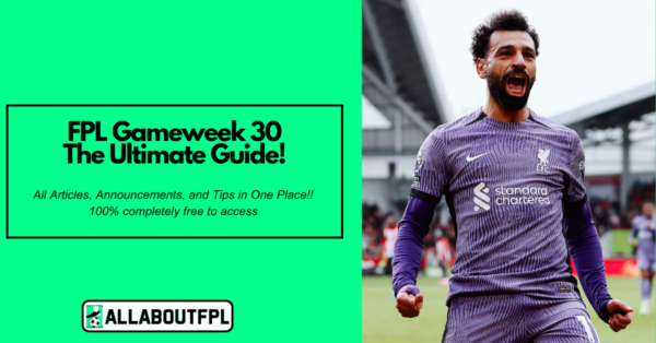 FPL GW30 Ultimate Guide: Tips, Differentials, Captaincy & More