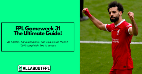 FPL GW31 Ultimate Guide: Tips, Differentials, Captaincy & More