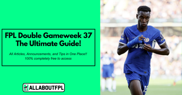 FPL GW37 Ultimate Guide: Tips, Differentials, Captaincy & More