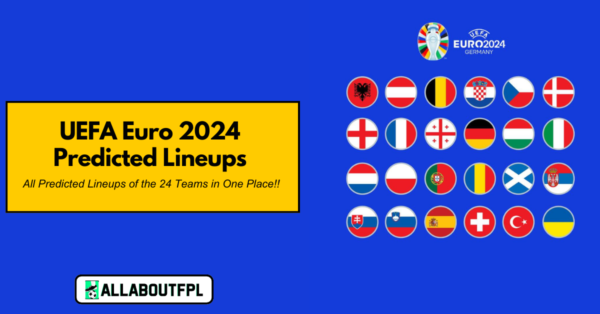 2024 Euro Fantasy: Predicted Lineups of All 24 Teams