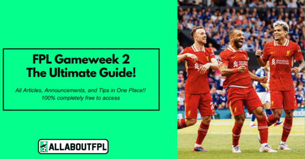 FPL GW2 Ultimate Guide: Tips, Differentials, Captaincy & More