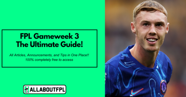 FPL GW3 Ultimate Guide: Tips, Differentials, Captaincy & More