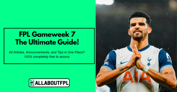 FPL GW7 Ultimate Guide: Tips, Differentials, Captaincy & More