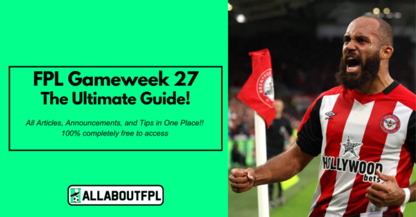 FPL GW27 Tips & Ultimate Guide: Differentials, Captaincy & More