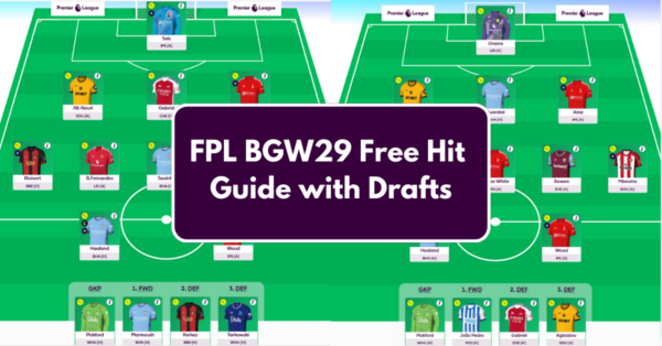 FPL GW29 Free Hit Guide – Tips, Players to Target and Best Drafts