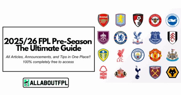Ultimate 2025/26 FPL Pre-Season Guide: Tips, Preview & More