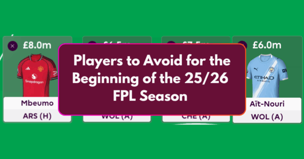 FPL Players To Avoid in Your GW1 Drafts | 2025/26 FPL Season