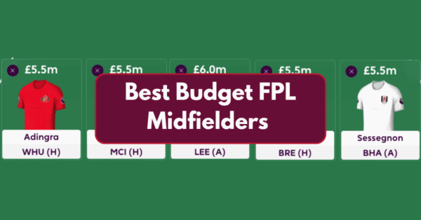 Best Budget FPL Midfielders for the 2025/26 FPL Season