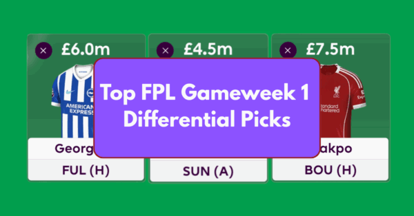 Top FPL GW1 Differential Picks to Target Ahead of GW1 Deadline