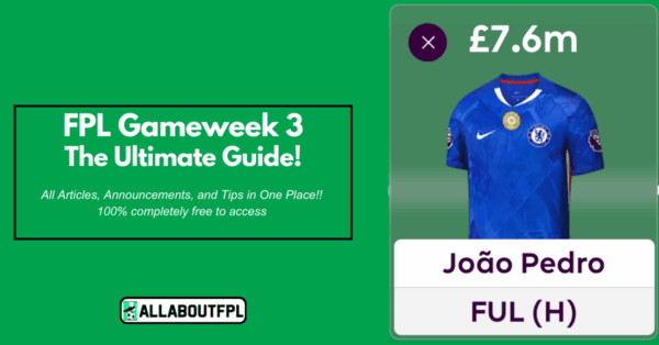 FPL GW3 Ultimate Guide: Tips, Differentials, Captaincy & More