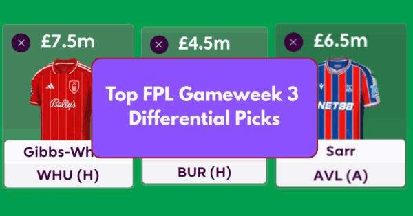 Top FPL GW3 Differential Picks to Target Ahead of GW3 Deadline